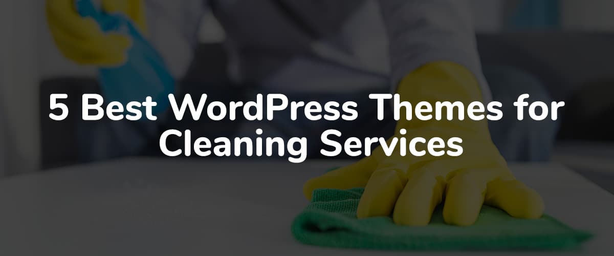 5 Best WordPress Themes for Cleaning Services